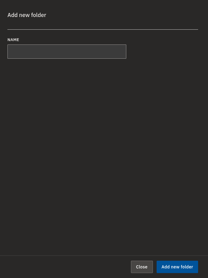 The Add new folder panel — enter a Name and save. Once you have folders, a parent-folder picker appears so you can nest them.